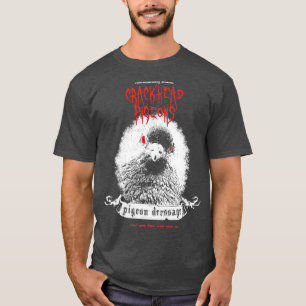 Crackhead Tauben LifeKommentar T-Shirt