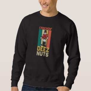 Crackin Deez Nuts Funny Nutcracker Ballett Frauen Sweatshirt
