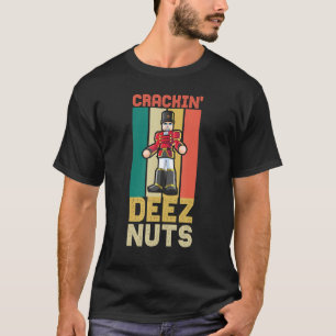 Crackin Deez Nuts Funny Nutcracker Ballett Frauen T-Shirt
