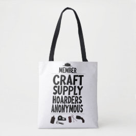 Craft Supply Hoarders Anonymous Member Motto Fun L