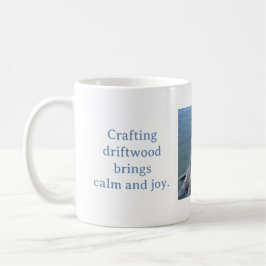 CRAFTING DRIFTWOOD BRINGS CALM AND JOY MUG KAFFEETASSE