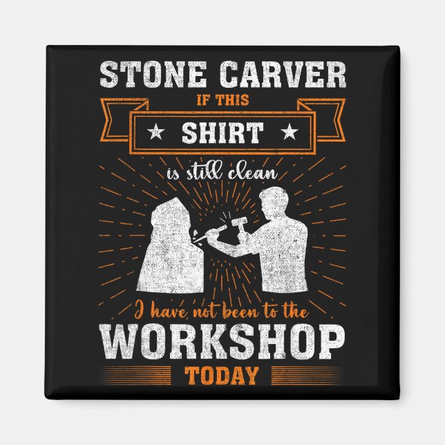 Craftsmen Quote Funny Stone Carver  Magnet (Vorne)