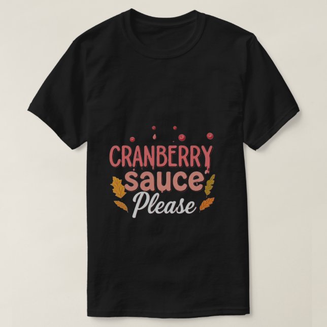 Cranberry Sauce Bitte: Ein spielerischer Erntedank T-Shirt (Design vorne)