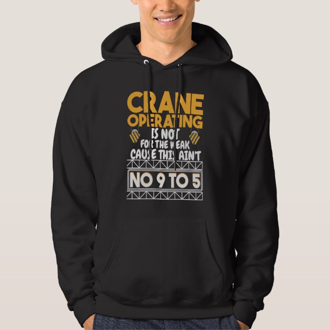 Crane Operating is not for the weak Construction W Hoodie (Vorderseite)