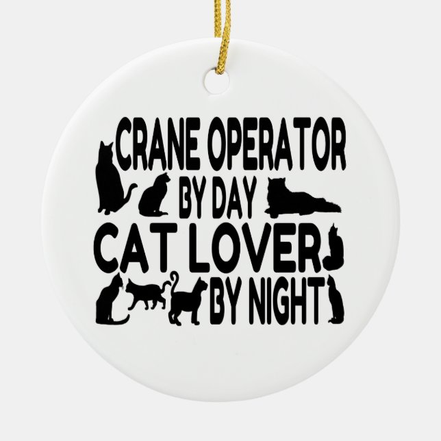 Crane Operator Cat Lover Keramikornament (Vorne)