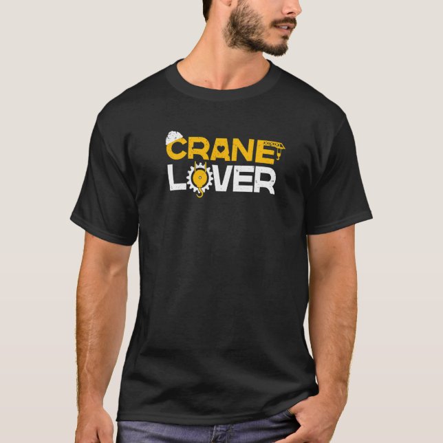 Crane Operator  Heavy Equipment Construction Worke T-Shirt (Vorderseite)