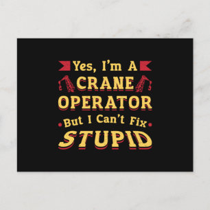 Crane Operator I Can't Fix Stupid Workers Worker Postkarte