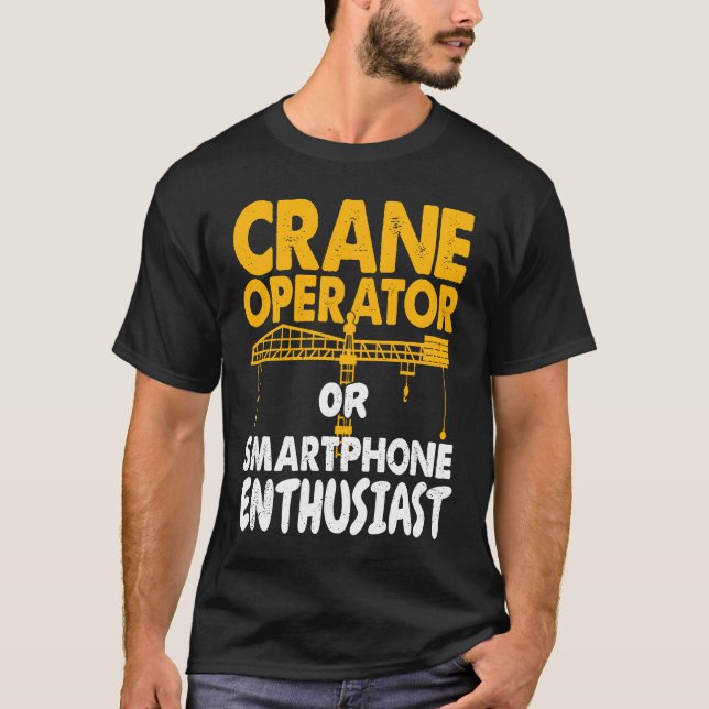 Crane Operator or Phone Enthusiast Construction Wo T-Shirt (Vorderseite)