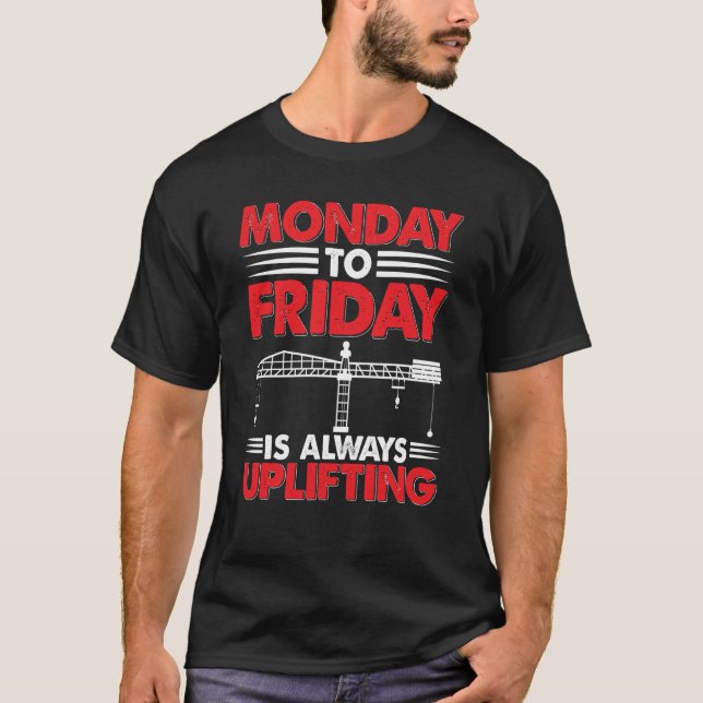 Crane Operator Week is always uplifting Constructi T-Shirt (Vorderseite)