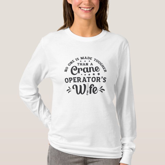 Crane Operator's Wife Construction Site Worker T-Shirt (Vorderseite)