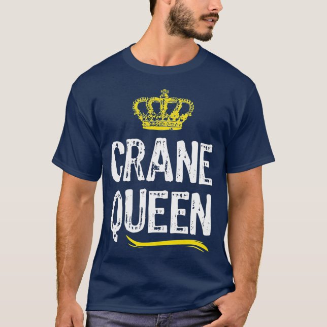 Crane Queen Women Girls Operator Funny Cool Niedli T-Shirt (Vorderseite)