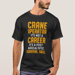 Craner Operator Karriere Funny Driver T-Shirt