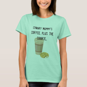Cranky Mommy's Coffee mit Cookie-T - Shirt