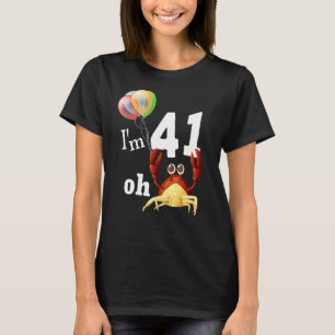Crap I bin 41 Jahre alt 41. Geburtstagskrabbe Spaß T-Shirt