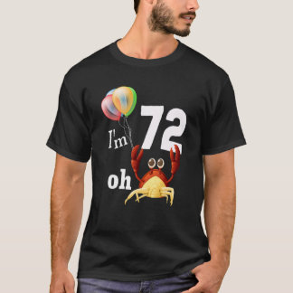 Crap I Bin 72 Jahre alt 72. Geburtstagskrabbe Spaß T-Shirt