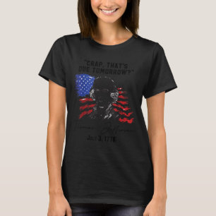 Crap Thats due Tomorrow_ T-jefferson Sprichwort 3. T-Shirt