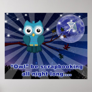 Crapbookers "Owl Be Scrapping All Night Long" Poster