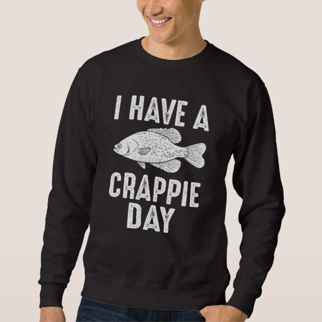 Crappie Day Fishing Fisherman Rod Fish Sportfish Sweatshirt (Vorderseite)
