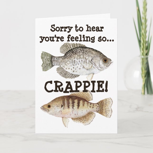 Crappie humorvoll Get Well Card Karte (Vorderseite)