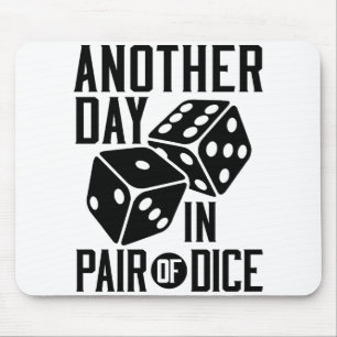 Craps Casino Ein weiterer Tag im Paare von Würfeln Mousepad