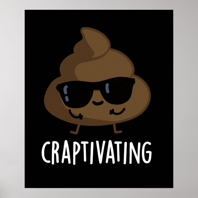 Craptivating Funny Cool Kack Pun Dark BG Poster (Vorne)