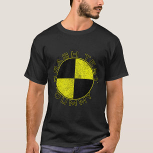 Crash Test Dummy, so zu tun, als wäre ich eine Cra T-Shirt