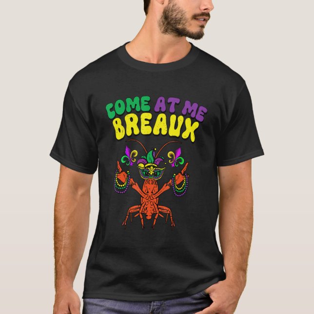 Crawfish Beads Come At Me Breaux Funny Mardi Gras  T-Shirt (Vorderseite)