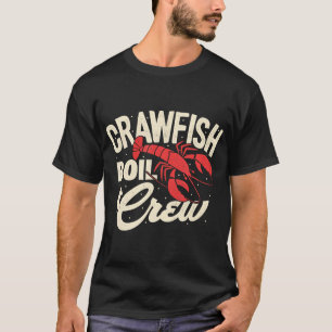 Crawfish Boil Crew Cajun Crayfish Meeresfrüchte T-Shirt