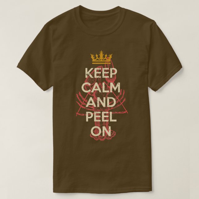 Crawfish Boil Keep Calm Peel Cajun Seafood Festiva T-Shirt (Design vorne)