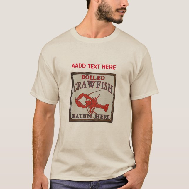 Crawfish Eaten Hier, Text hinzufügen T-Shirt (Vorderseite)