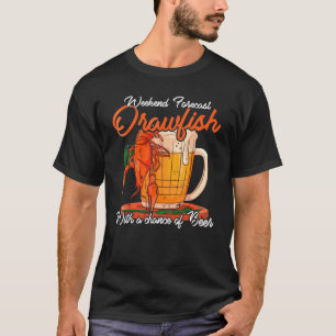 Crawfish Funny Weekend Prognose Cajun Boil und Bie T-Shirt