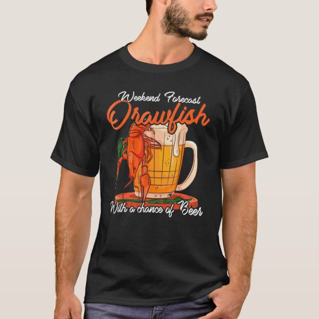Crawfish Funny Weekend Prognose Cajun Boil und Bie T-Shirt (Vorderseite)