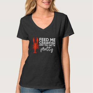 Crawfish Geschenk für Frauen lustig Füttre mir sag T-Shirt
