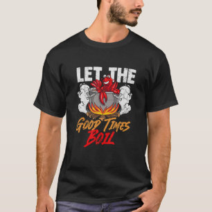 Crawfish Lasst Die Gute Zeit Kochen Südlich Lustig T-Shirt