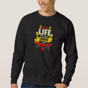 Crawfish Leben Gibt Dir Zitronen Retro Cajun Süden Sweatshirt