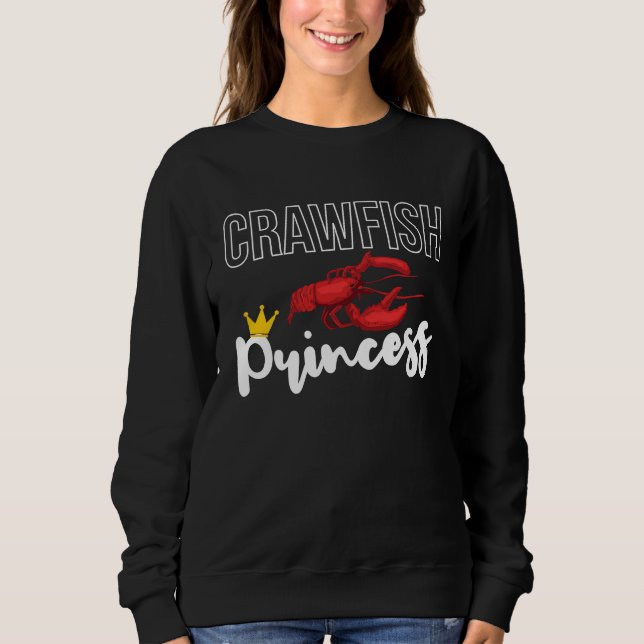 Crawfish Princess Crustaceans Crayfish  1 Sweatshirt (Vorderseite)