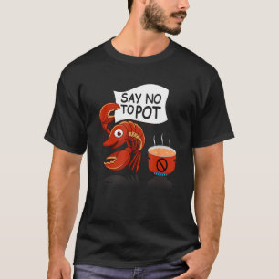 Crawfish Pub sagen Nein zu Pot Lobster Festival Se T-Shirt