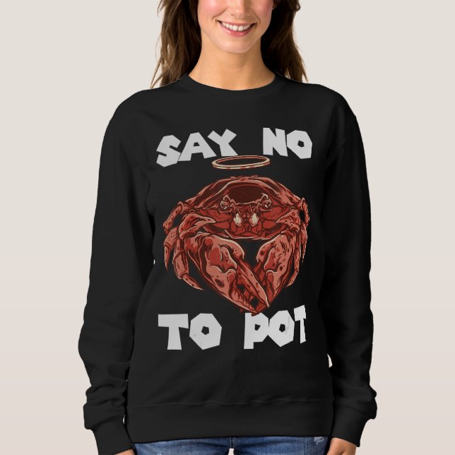 Crawfish sagt nein zu Pot Crab, der salzige Meeres Sweatshirt (Vorderseite)
