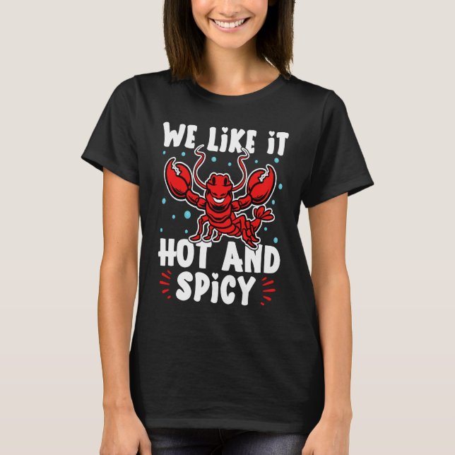 Crawfish We Like It Hot And Spicy T-Shirt (Vorderseite)