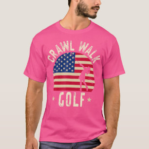 Crawl Walk Golfschläger Mädchen Gefühl Kumpel Lust T-Shirt