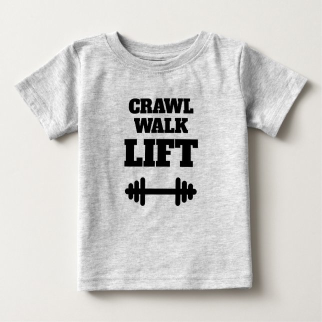 CRAWL WALK LIFT lustige Fitness zum Shirt für das  (Vorderseite)