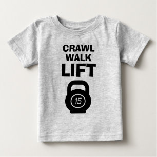 CRAWL WALK LIFT niedliche Fitness Zitat Baby Shirt