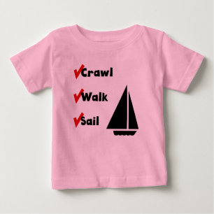 Crawl Walk Sail Baby T-shirt
