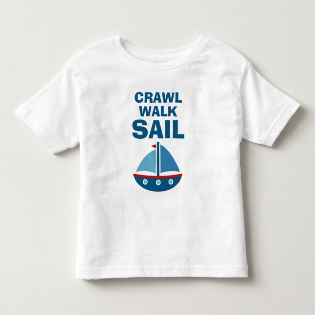 Crawl Walk Segeln lustiges Kleinkind im Shirt (Vorderseite)