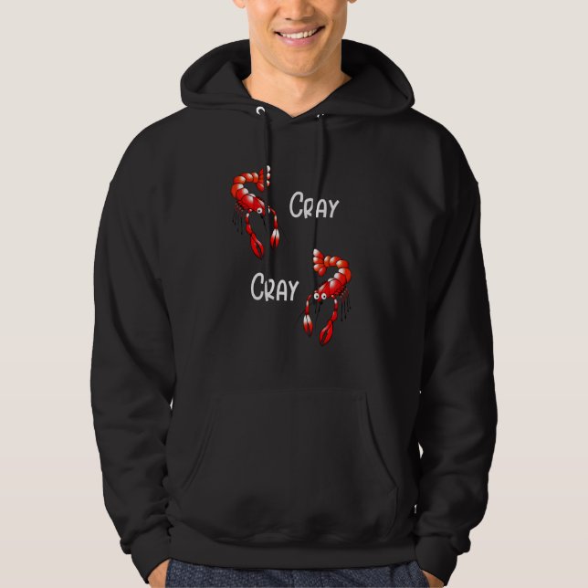 Cray Cray Crayfish Crawfish Hoodie (Vorderseite)