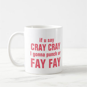 Cray Cray Feen-Fee Tasse