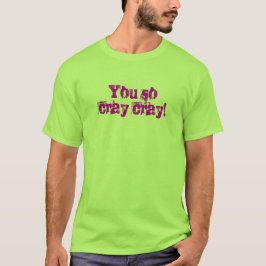 Cray Cray T - Shirt