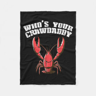 Crayfish Whos Your Crawdaddy Funny Crawfish Crawda Fleecedecke