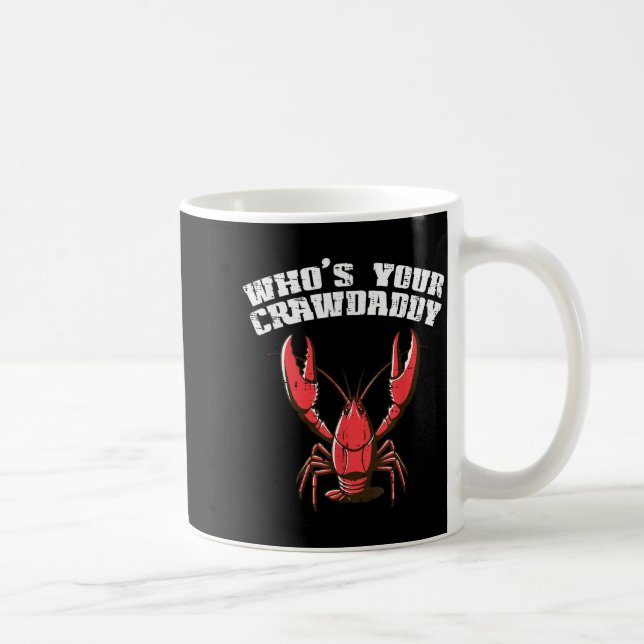 Crayfish Whos Your Crawdaddy Funny Crawfish Crawda Kaffeetasse (Rechts)