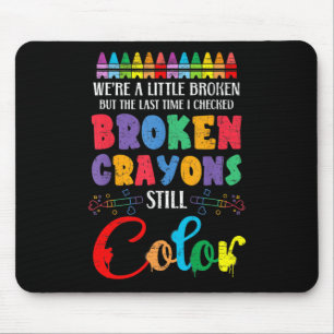 Crayons noch Farbe Mental Health Awareness unterst Mousepad